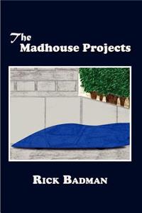 The Madhouse Projects