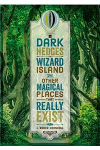 Dark Hedges, Wizard Island, and Other Magical Places That Really Exist
