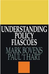 Understanding Policy Fiascoes