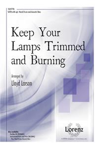 Keep Your Lamps Trimmed and Burning