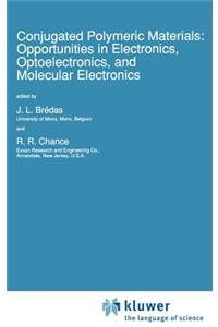 Conjugated Polymeric Materials: Opportunities in Electronics, Optoelectronics, and Molecular Electronics