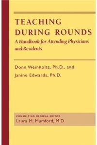 Teaching during Rounds