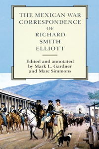 Mexican War Correspondence of Richard Smith Elliott