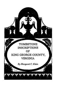 Tombstone Inscriptions of King George County, Virginia