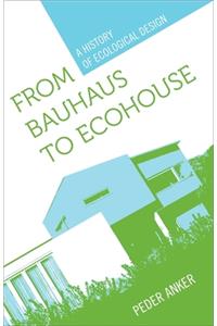 From Bauhaus to Ecohouse