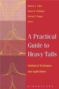 Practical Guide to Heavy Tails: Statistical Techniques and Applications