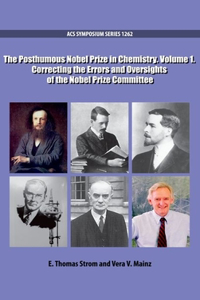 The Posthumous Nobel Prize in Chemistry Volume 1