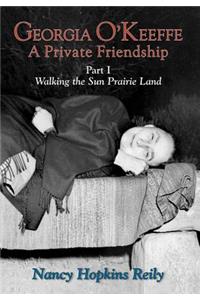 Georgia O'Keeffe, a Private Friendship, Part I (Hardcover)