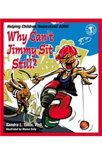 Why Can't Jimmy Sit Still?