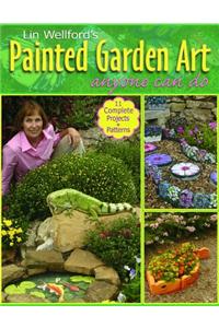 Lin Wellford's Painted Garden Art Anyone Can Do