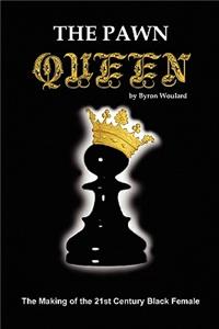 Pawn Queen