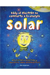 Eddy el Electron se convierte a la energia Solar
