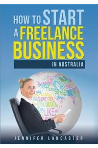 How to Start a Freelance Business