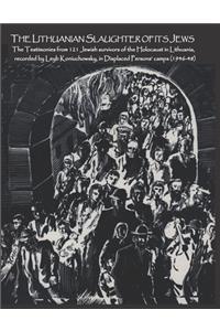 The Lithuanian Slaughter of its Jews
