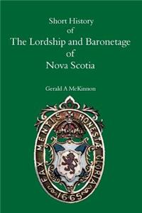 A Short History of the Lordship and Baronage of Nova Scotia
