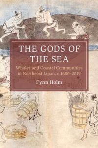 Gods of the Sea: Whales and Coastal Communities in Northeast Japan, C.1600-2019