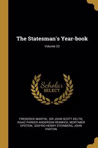 The Statesman's Year-book; Volume 23