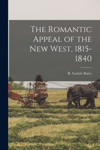 Romantic Appeal of the New West, 1815-1840