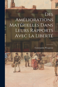 Des Améliorations Matérielles Dans Leurs Rapports Avec La Liberté