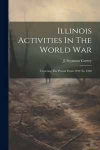 Illinois Activities In The World War