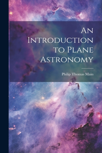 Introduction to Plane Astronomy