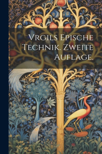 Vrgils Epische Technik. Zweite Auflage.