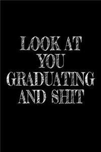 Look at You Graduating and Shit