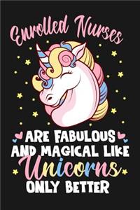 Enrolled Nurses Are Fabulous And Magical Like Unicorns Only Better