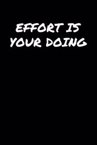Effort Is Your Doing