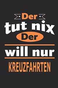 Der tut nix Der will nur Kreuzfahrten