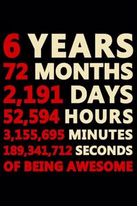 6 Years Of Being Awesome