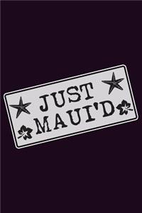 Just Maui'D