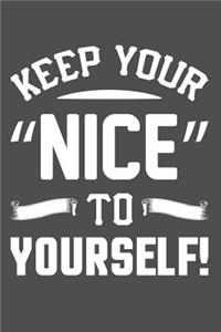 Keep Your Nice To Yourself