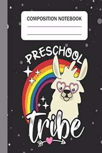 Preschool Tribe - Composition Notebook: College Ruled Lined Journal for Llama Lovers Preschool Students Kids and Llama teachers Appreciation Gift