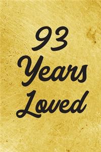 93 Years Loved Notebook - Guest Book for 93 Year Old Women - 93rd Birthday Gift for Women - 93 Years Old Birthday Gift