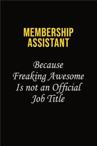 Membership Assistant Because Freaking Awesome Is Not An Official Job Title