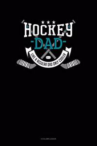 Hockey Dad Like A Regular Dad Only Cooler
