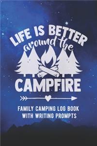Life Is Better Around The Campfire