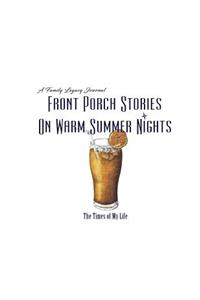 A Family Legacy Journal Front Porch Stories On Warm Summer Nights