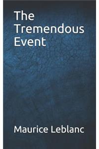 The Tremendous Event
