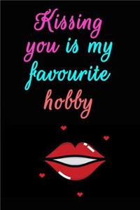 Kissing You Is My Favourite Hobby