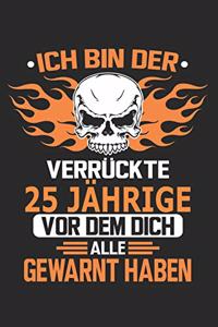 Ich Bin Der Verrückte 25 Jährige VOR Dem Dich Alle Gewarnt Haben