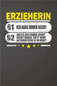 Erzieherin §1 Ich Habe Immer Recht §2 Sollte Ich Einmal Nicht Recht Haben, Tritt Ganz Automatisch §1 in Kraft
