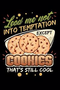 Lead Me Not Into Temptation Except Cookies That's Still Cool: 100 Page Blank Lined 6 X 9 Food Lover Journal to Jot Down Your Ideas and Notes