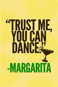 Trust Me You Can Dance -Margarita