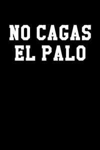 No Cagas El Palo