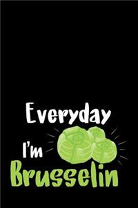 Everyday I'm Brusselin