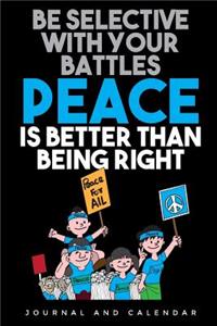 Be Selective With Your Battles Peace Is Better Than Being Right