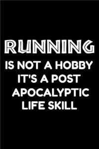 Running is not a hobby it's a post-apocalyptic life skill