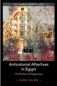 Anticolonial Afterlives in Egypt